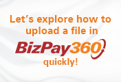 Payment File Upload in BizPay360
